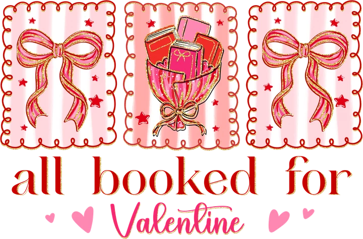 All Booked for Valentine DTF Transfer