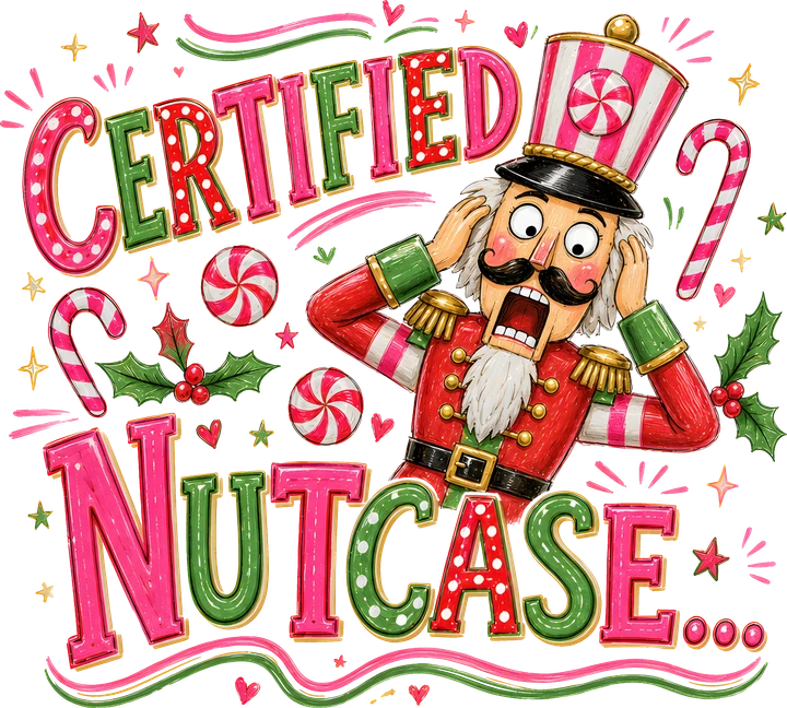 Certified Nutcase Nutcracker DTF Transfer