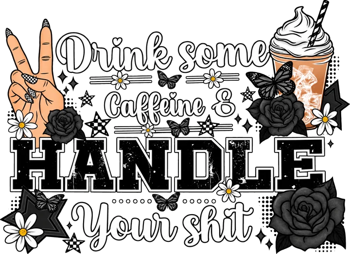 Caffeine & Handle Your Shit DTF Transfer