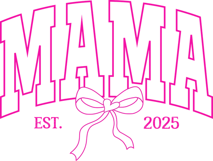 Mama Established 2025 DTF Transfer