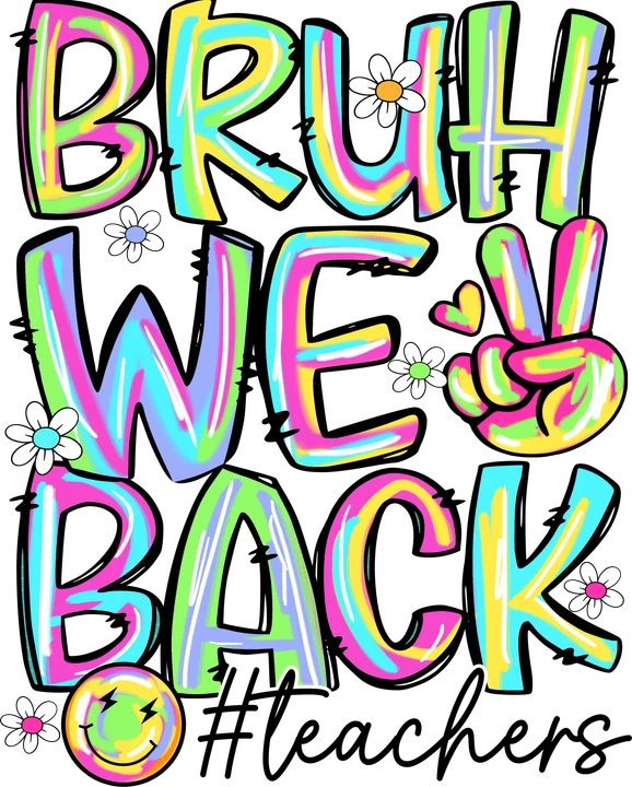 Bruh We Back #teachers DTF Transfer