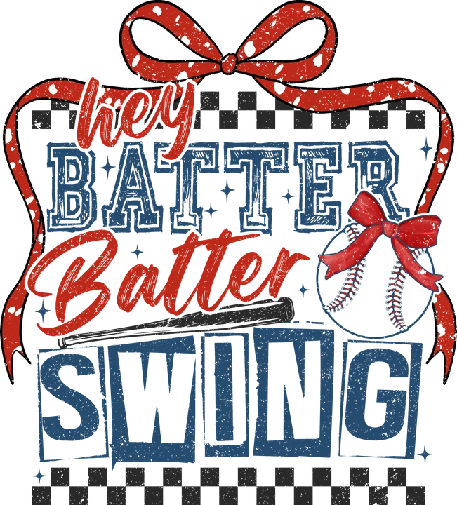 Hey Batter Batter Swing DTF Transfer