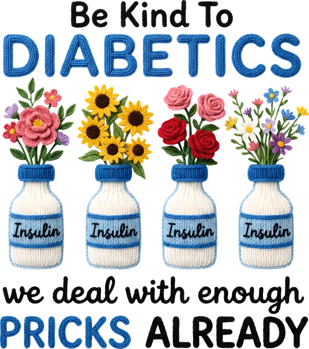 Be Kind To Diabetics DTF Transfer