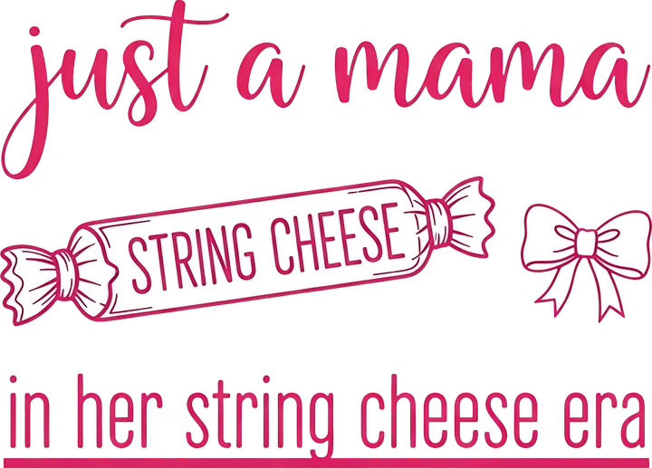 Just a Mama in Her String Cheese Era DTF Transfer