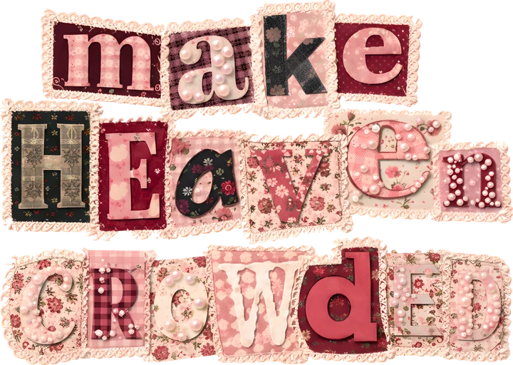 Make Heaven Crowded DTF Transfer