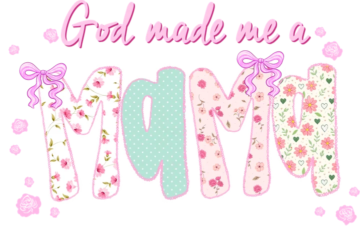 God Made Me a Mama DTF Transfer