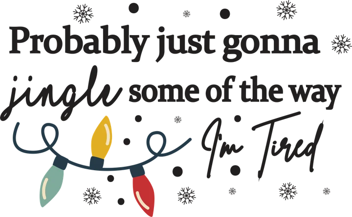 Probably Just Gonna Jingle DTF Transfer