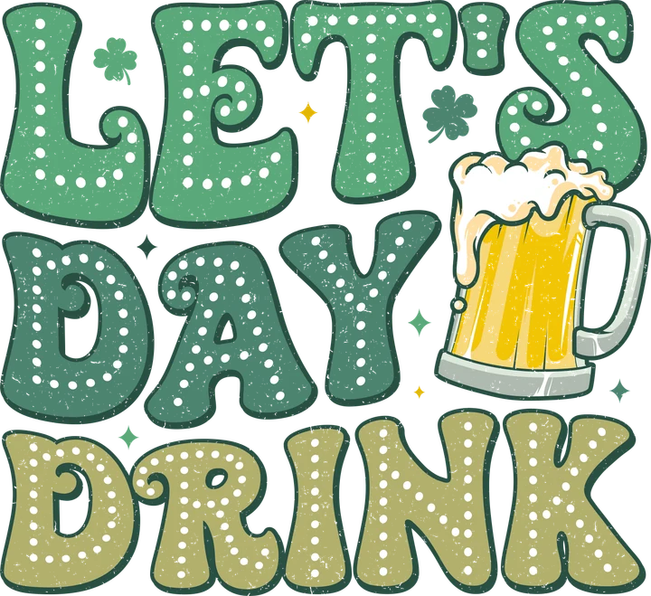 Let's Day Drink DTF Transfer