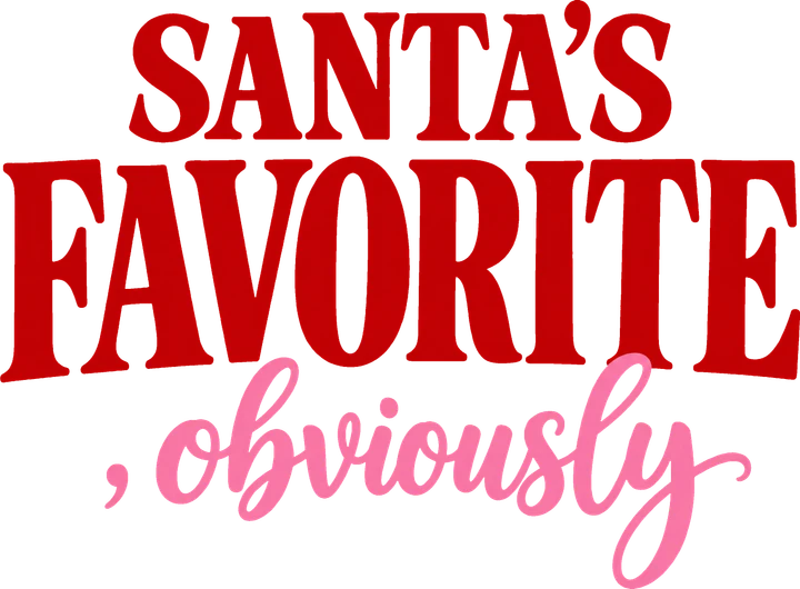 Santa's Favorite, Obviously DTF Transfer