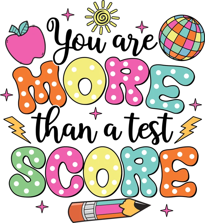 You Are More Than a Test Score DTF Transfer