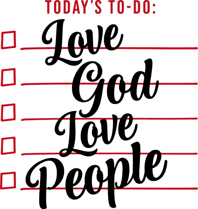 Today's To-Do: Love God Love People DTF Transfer