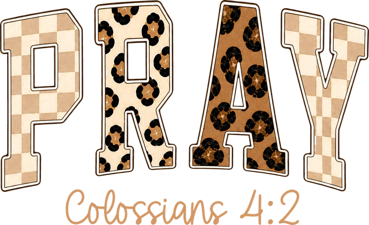 Pray Colossians 4:2 DTF Transfer