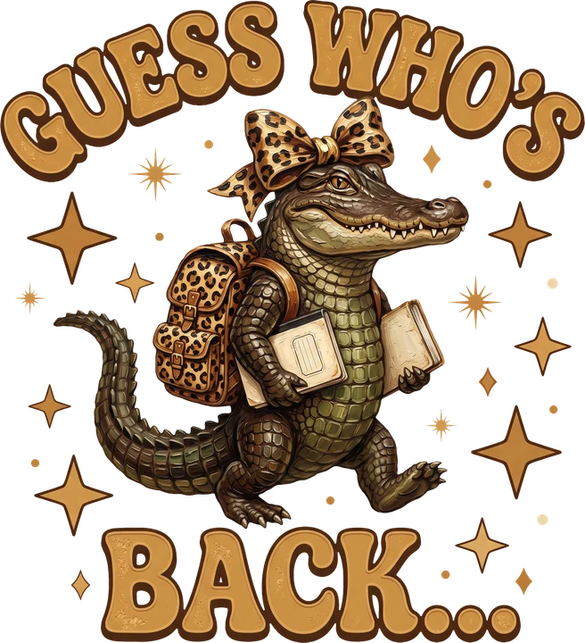 Guess Who's Back Alligator DTF Transfer