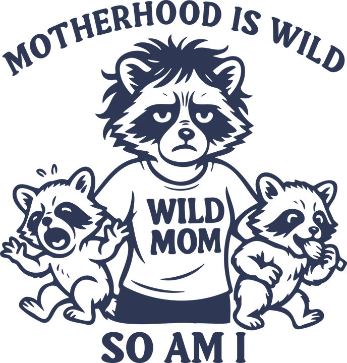 Motherhood Is Wild Raccoon DTF Transfer