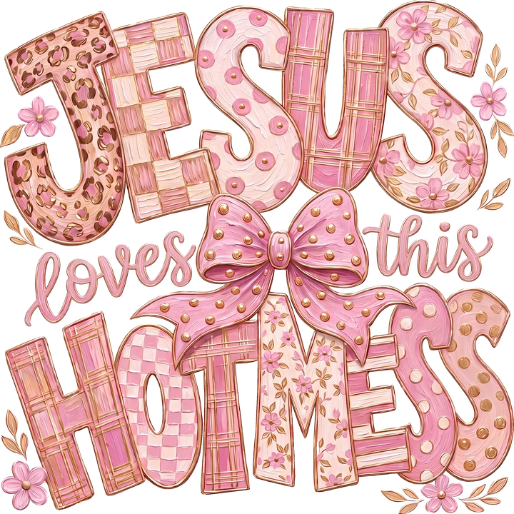 Jesus Loves This Hotness DTF Transfer