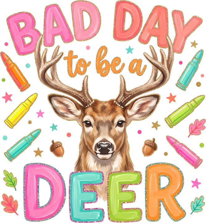 Bad Day to Be a Deer DTF Transfer