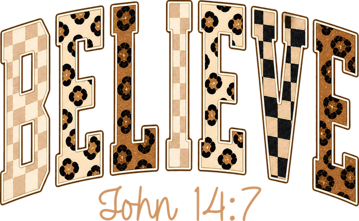 Believe John 14:7 DTF Transfer