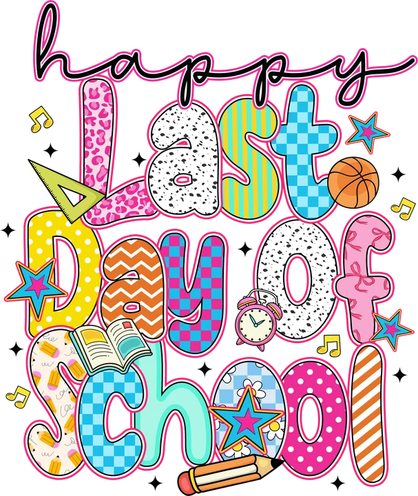 Happy Last Day of School DTF Transfer