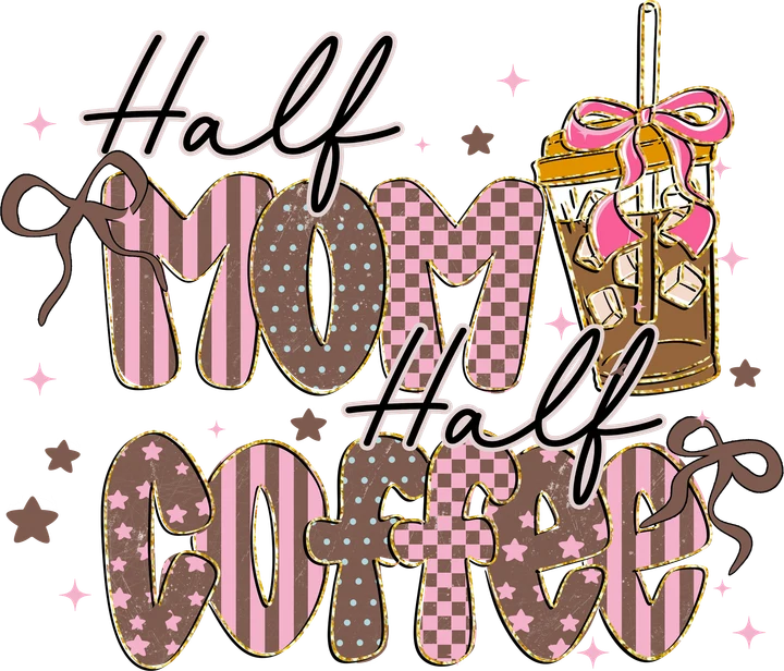 Half Mom Half Coffee DTF Transfer